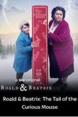 Nonton film Roald & Beatrix: The Tail of the Curious Mouse (2020)