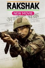 Nonton film Rakshak – India’s Braves (2023)